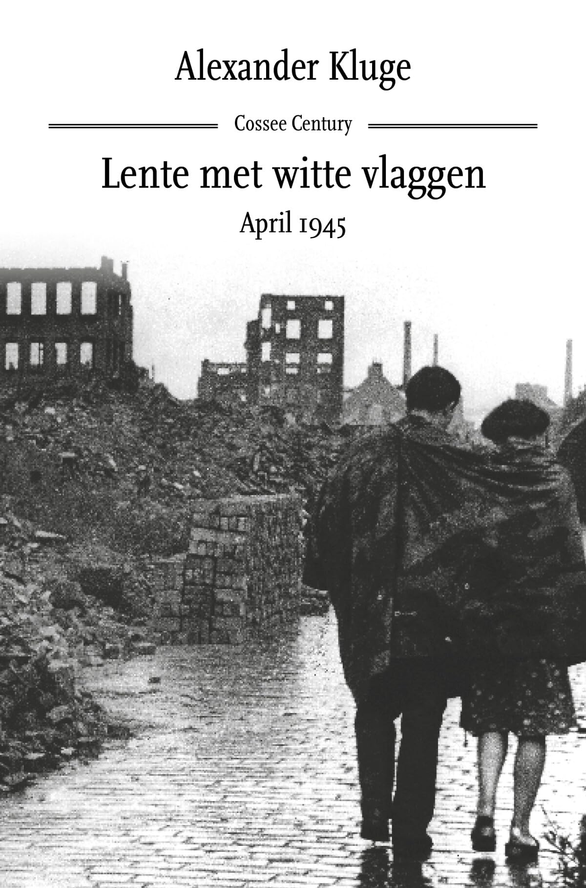 Lente met witte vlaggen: april 1945 book