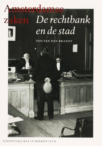 Amsterdamse zaken: de rechtbank en de stad book