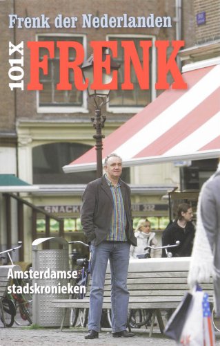 101 x Frenk: Amsterdamse stadskronieken Essays & Short Stories