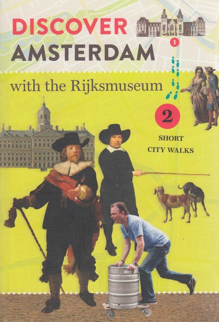 Discover Amsterdam with the Rijksmuseum: Two short city walks book