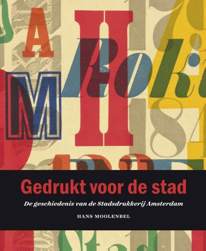 Gedrukt voor de stad: de geschiedenis van de stadsdrukkerij Amsterdam book