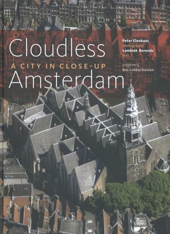 Cloudless Amsterdam: city in close-up Travel