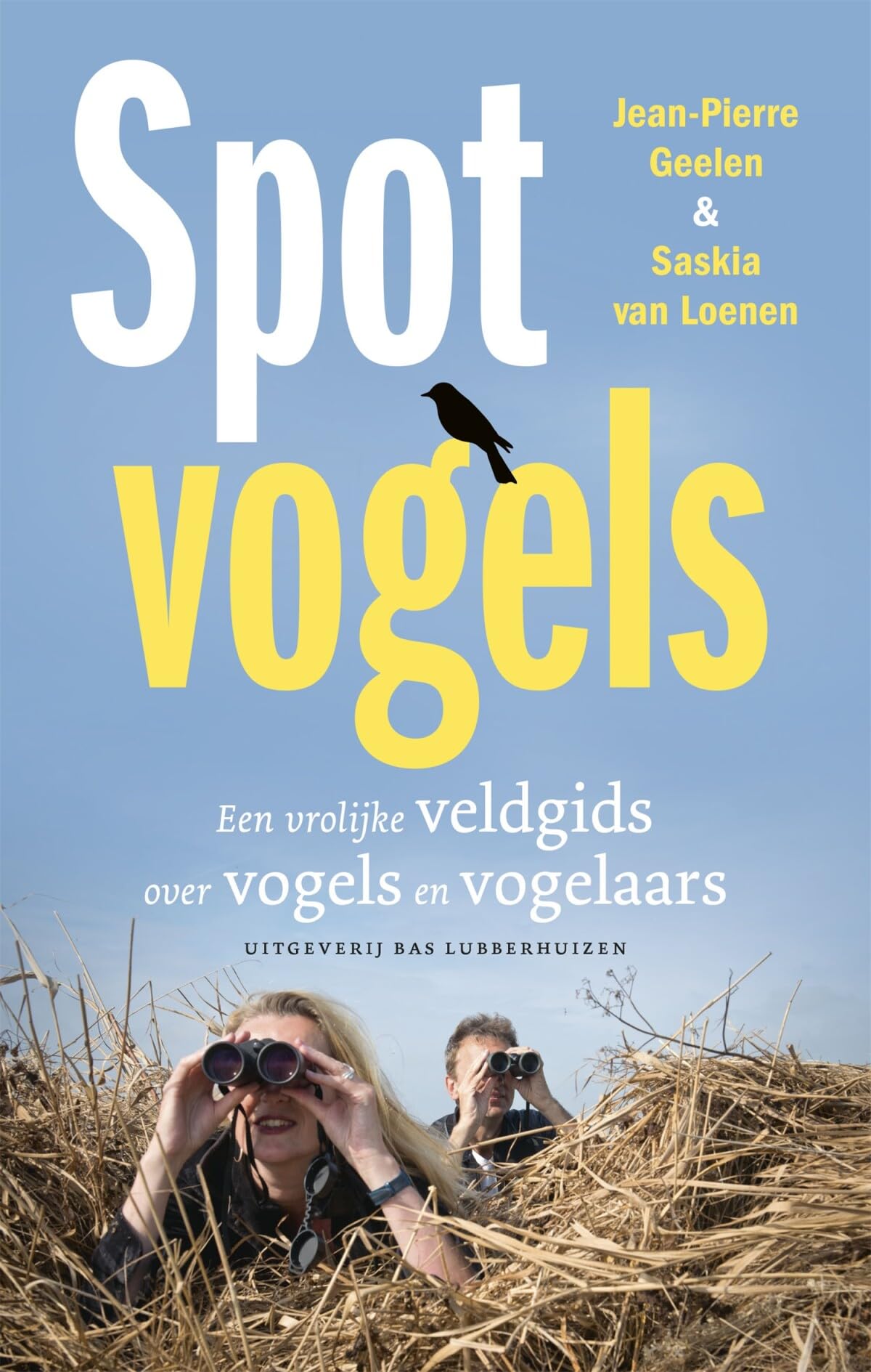 Spotvogels: een vrolijke veldgids over vogels en vogelaars book