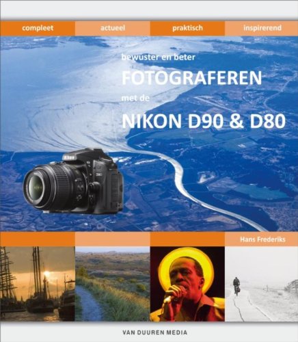 Bewuster en beter fotograferen met de Nikon D90 & D80 book