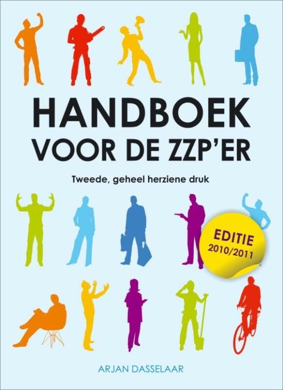 Handboek voor de zzp'er editie 2010/2011: Voor freelancers, einzelgängers en durfals Business, Finance & Career