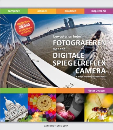 Bewuster en beter fotograferen met een digitale spiegelreflexcamera & bridge- en compactsysteemcamera's: 5de editie Leisure, Home & Garden