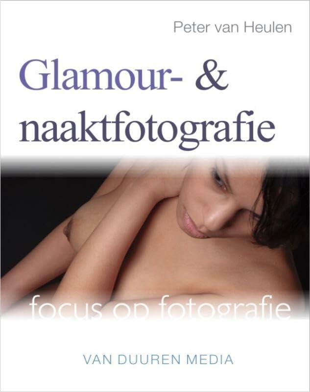 Glamour- en naaktfotografie (Focus op fotografie) Film, Art & Culture