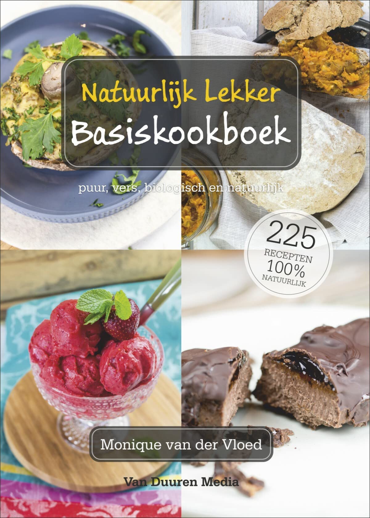 Natuurlijk Lekker Basiskookboek: puur, vers, biologisch en natuurlijk book