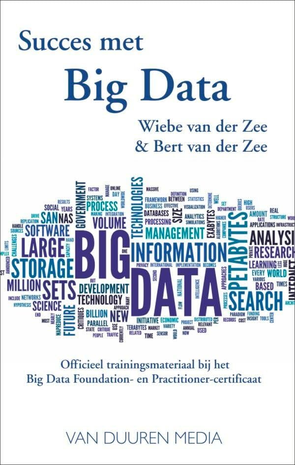 Succes met big data: Officieel trainingsmateriaal bij het Big Data Foundation - en Practitioner-certificaat book
