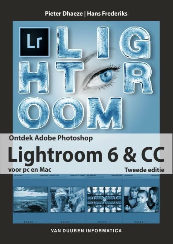Ontdek Adobe Photoshop Lightroom 6 & CC - Tweede e: voor pc en Mac book