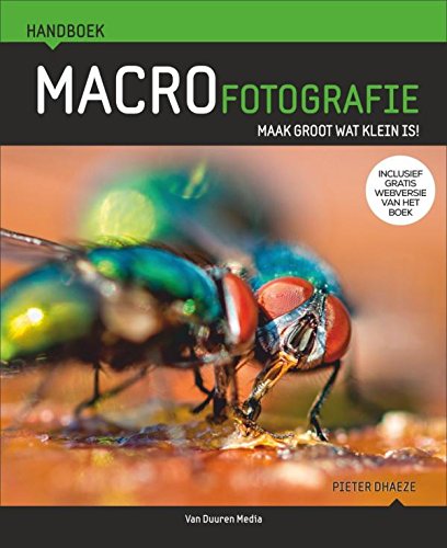 Handboek macrofotografie: maak groot wat klein is! book