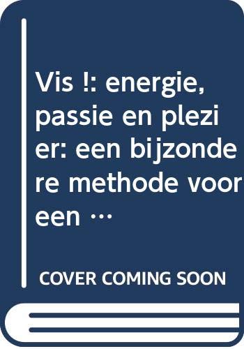 Vis !: energie, passie en plezier: een bijzondere methode voor een beter moreel en betere resultaten Business, Finance & Career