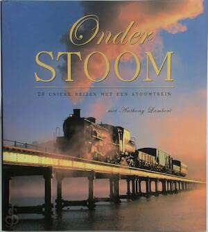Onder Stoom. 26 unieke reizen met een stoomtrein Books