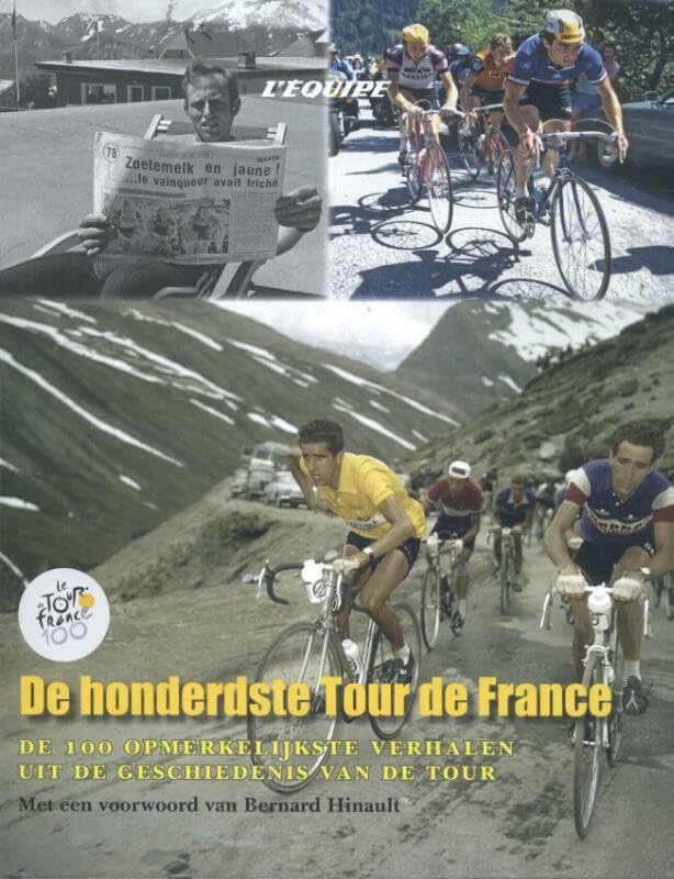 De honderdste Tour de France: de 100 opmerkelijkste verhalen uit de geschiedenis van de Tour Sports