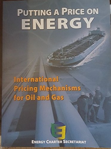 Putting a Price on Energy: International Pricing Mechanisms for Oil and Gas Books
