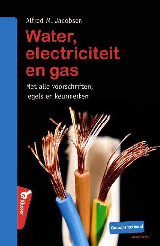 Water, elektriciteit & gas: Met alle voorschriften, regels en keurmerken book