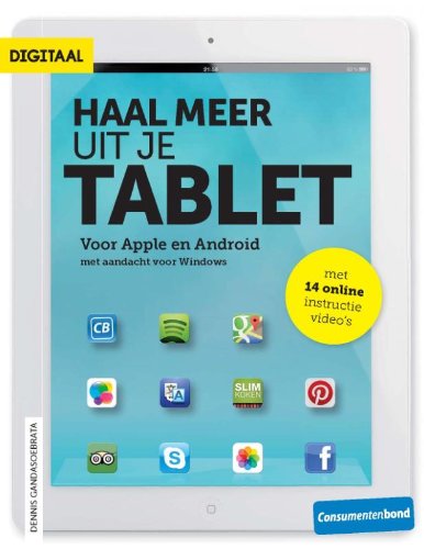 Haal meer uit je tablet: voor Apple en Android met aandacht voor Windows book