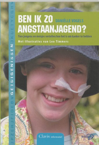 Ben ik zo angstaanjagend ?: tien jongens en meisjes vertellen hoe het is om kanker te hebben book
