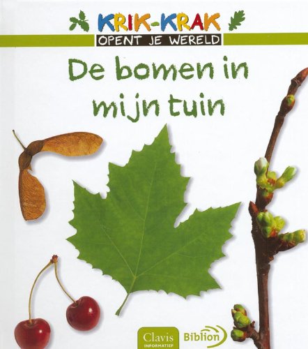 De bomen in mijn tuin (Krik-krak opent je wereld) Non-fiction