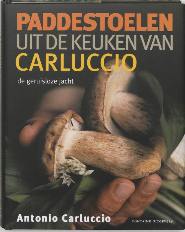 Paddestoelen uit de keuken van Carluccio: de geruisloze jacht book