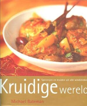 Kruidige wereld: specerijen en kruiden uit alle windstreken book