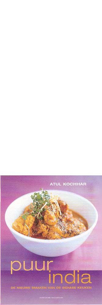 Puur India: de nieuwe smaken van de moderne Indiase keuken book