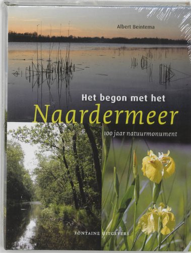 Het begon met het Naardermeer: 100 jaar natuurmonument book