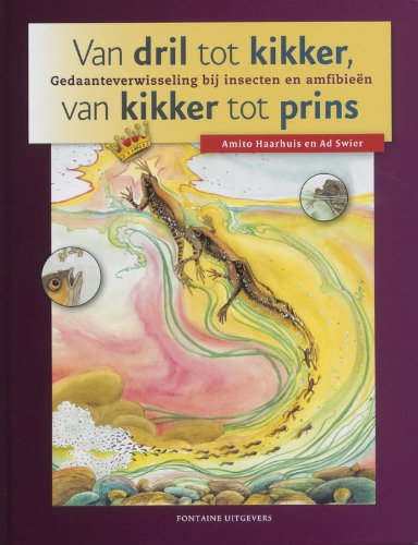 Van dril tot kikker, van kikker tot prins: gedaanteverwisseling bij insecten en amfibieën book
