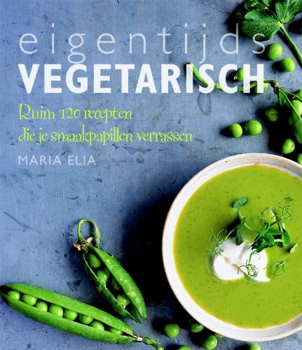 Eigentijds vegetarisch: ruim 120 recepten die je smaakpapillen verrassen book