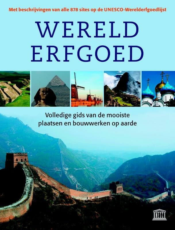 Werelderfgoed: volledige gids van de mooiste plaatsen en bouwwerken op aarde Politics & History