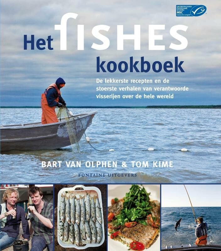 Het fishes kookboek: de lekkerste recepten en de stoerste verhalen van verantwoorde visserijen over de hele wereld book