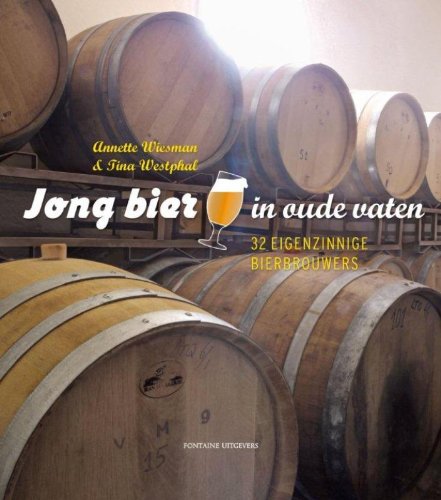 Jong bier in oude vaten: 32 eigenzinnige bierbrouwers book