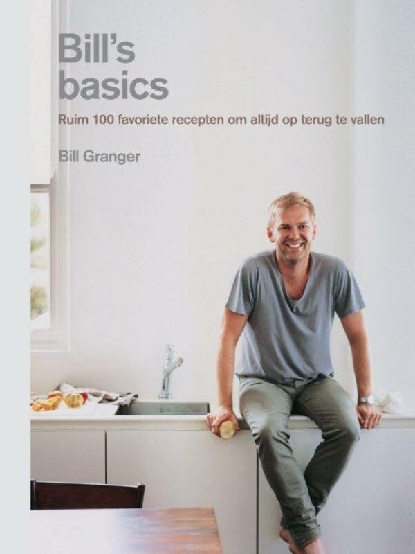 Bill's Basics: ruim 100 favoriete recepten om altijd op terug te vallen book