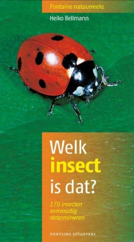 Welk insect is dat?: 170 insecten eenvoudig determineren (Fontaine-natuurreeks, 7) Leisure, Home & Garden