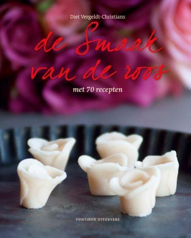De smaak van de roos: met 70 recepten book