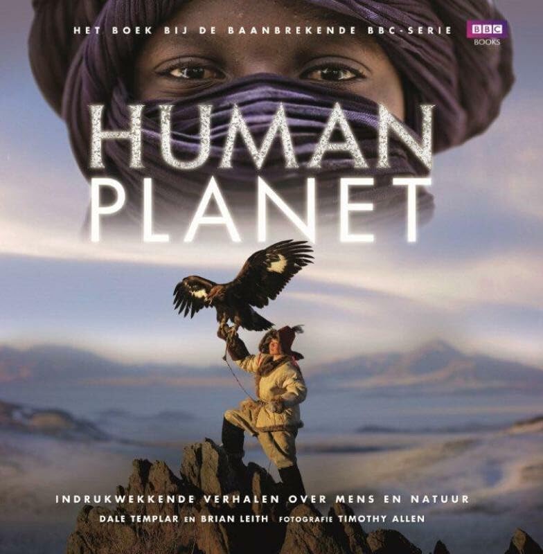 Human planet: imposante verhalen over mens en natuur (BBC Books) Leisure, Home & Garden