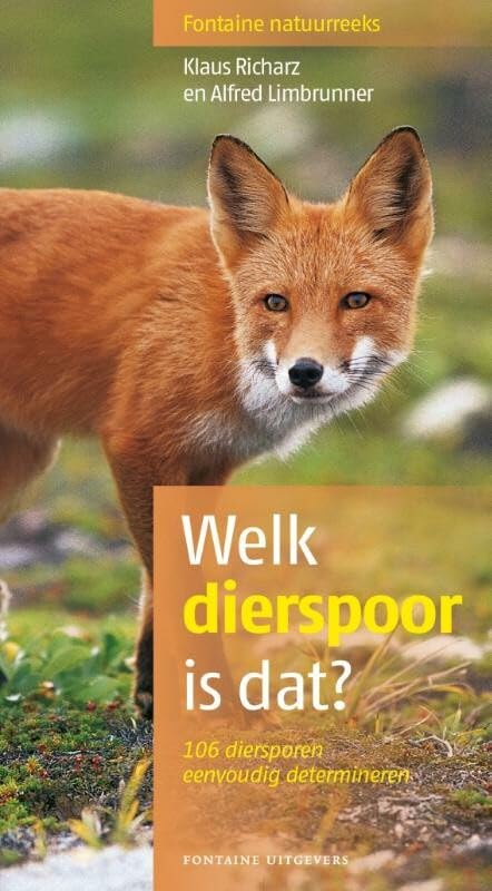 Fontaine-natuurreeks Welk dierspoor is dat?: 106 diersporen eenvoudig determineren book