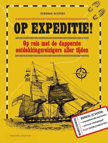 Op expeditie!: op reis met de dapperste ontdekkingsreizigers aller tijden book