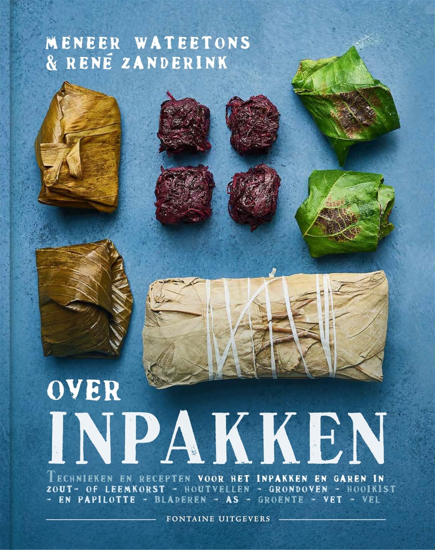 Over inpakken: Technieken en recepten voor het inpakken en garen in zout- of leemkorst - houtvellen - grondoven - hooikist - en papilotte - bladeren - as - groente - vet - vel Leisure, Home & Garden