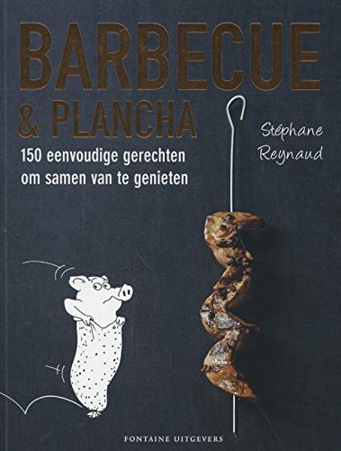 Barbecue en plancha: 150 eenvoudige gerechten om samen van te genieten book