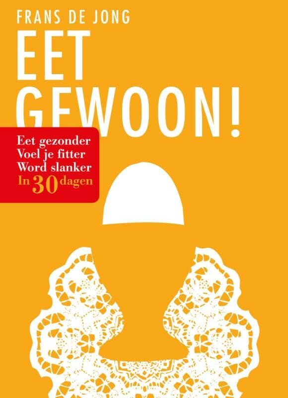 Eet gewoon!: eet gezonder, voel je fitter, word slanker in 30 dagen book