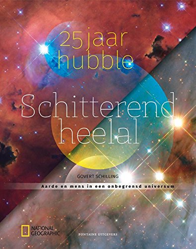 Schitterend heelal: 25 jaar Hubble : aarde en mens in een onbegrensd universum book