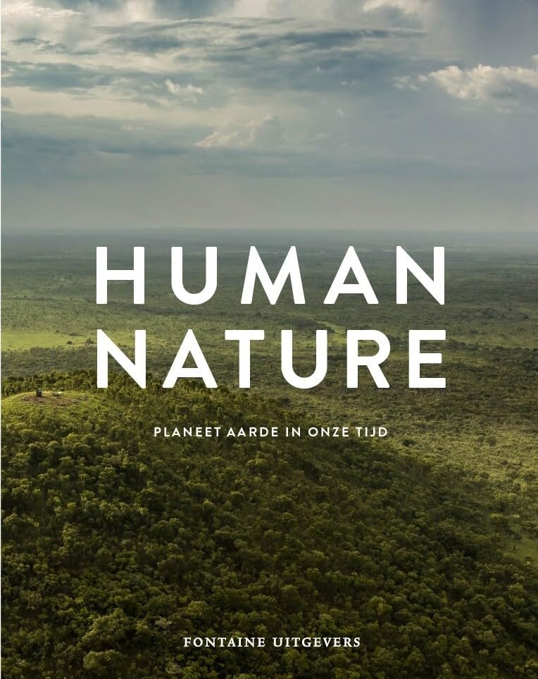 Human nature: planeet aarde in onze tijd : de visie van twaalf fotografen op de toekomst van de wereld book