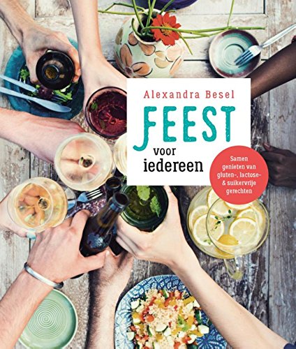 Feest voor iedereen: samen genieten van gluten-, lactose- en suikervrije gerechten book