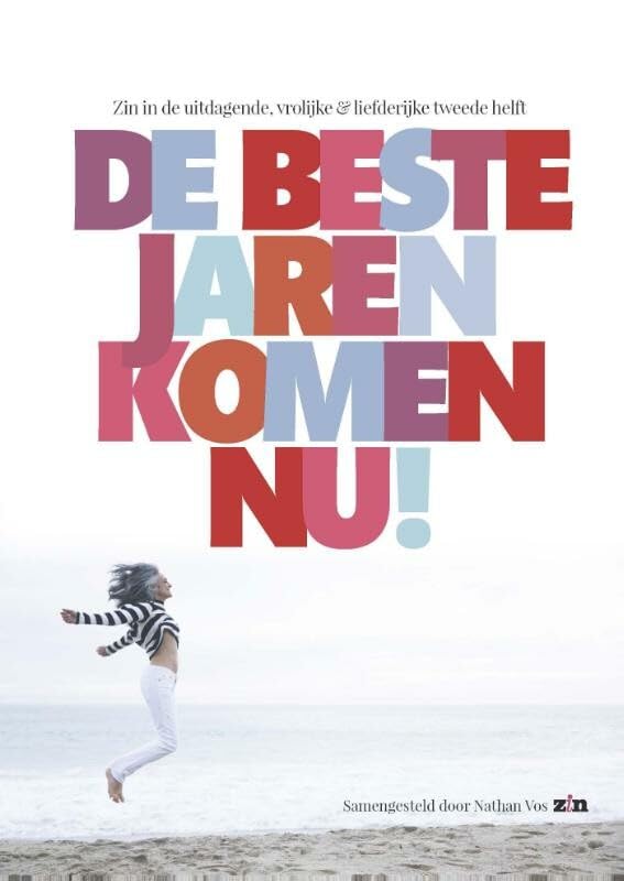 De beste jaren komen nu!: zin in de uitdagende, vrolijke & liefderijke tweede helft book