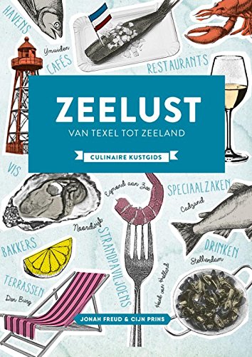 Zeelust: van Texel tot Zeeland : culinaire kustgids book