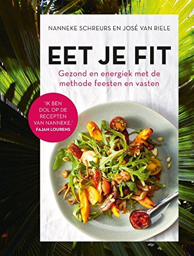Eet je fit: gezond en energiek met de methode feesten en vasten book