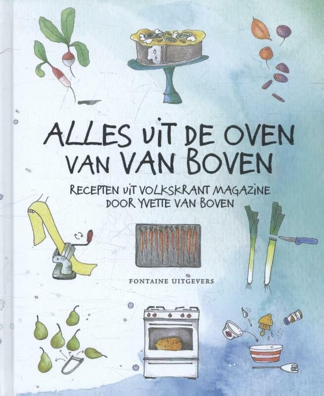 Alles uit de oven van Van Boven: recepten uit Volkskrant Magazine book