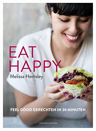 Eat happy: feel good gerechten in 30 minuten book