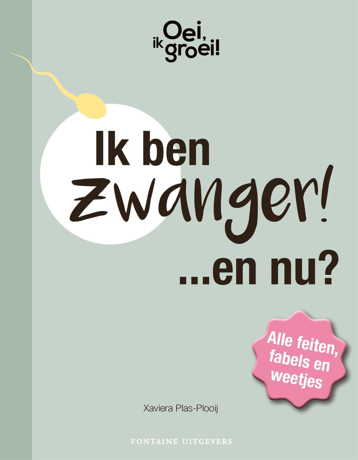 Ik ben zwanger! ...en nu? : alle feiten, fabels en weetjes: ik ben zwanger! ...en nu? : alle feiten, fabels en weetjes book